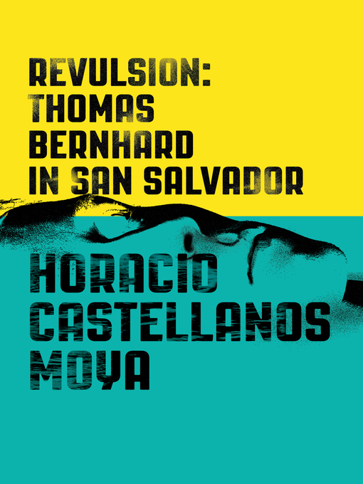 Title details for Revulsion by Horacio Castellanos Moya - Available